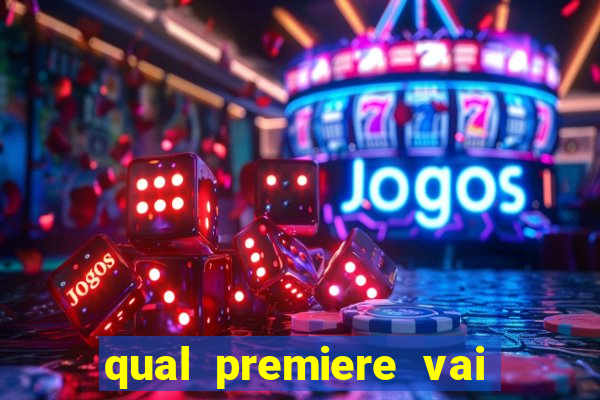 qual premiere vai passar o jogo do inter